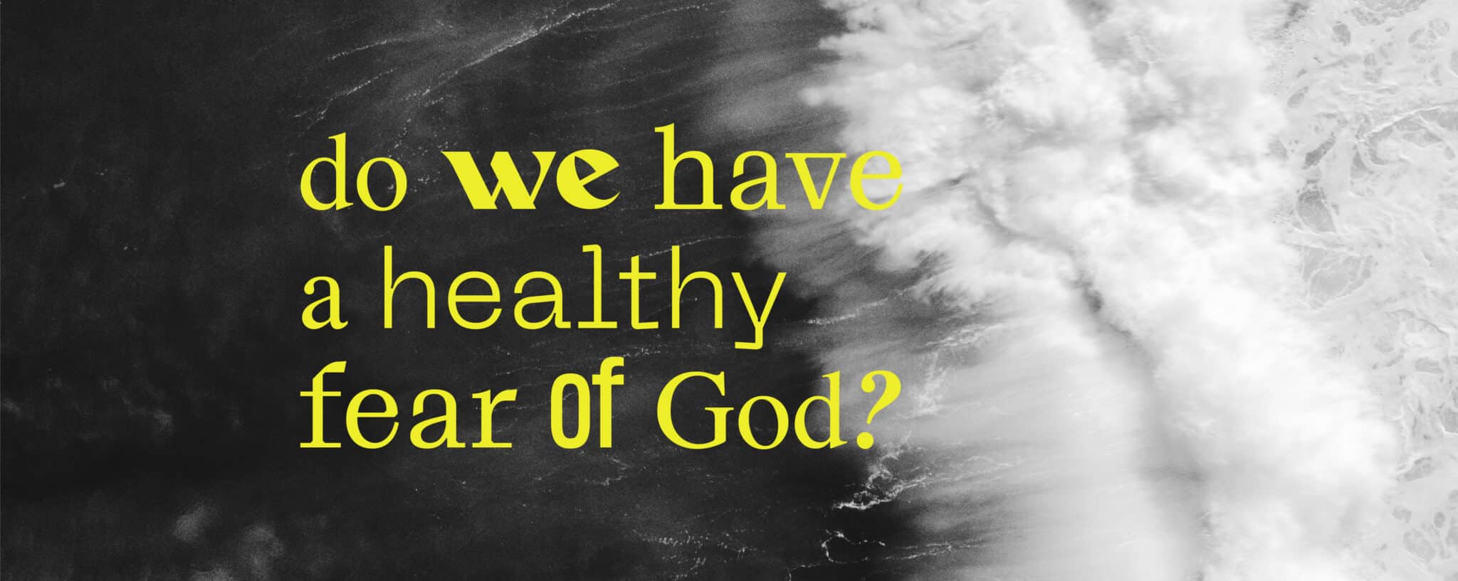 3 Ways to Know if You Truly Fear God Woodside Bible Church