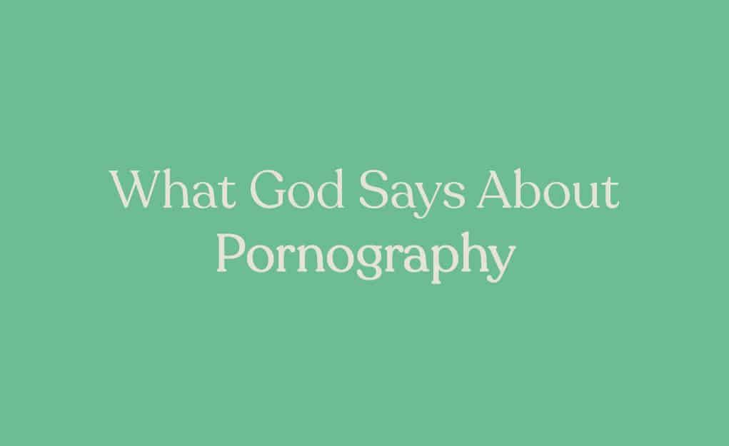What God Says About Pornography - Woodside Bible Church