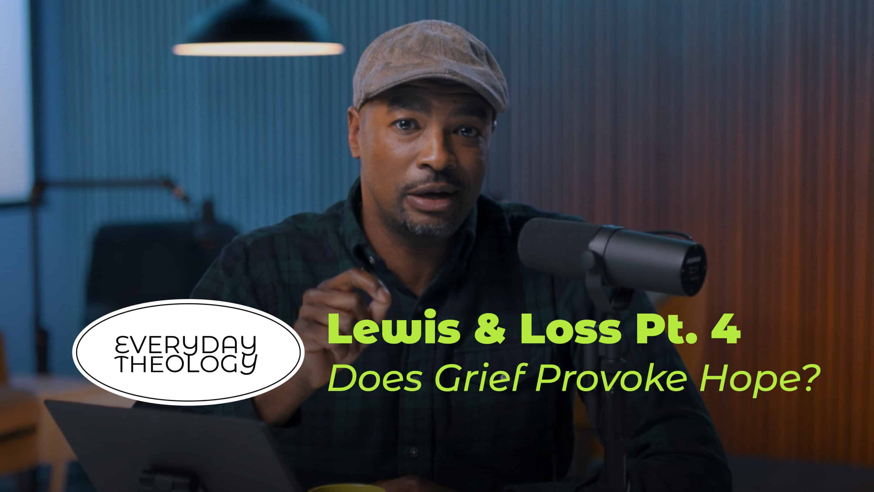Lewis & Loss Pt. 4 | Does Grief Provoke Hope?