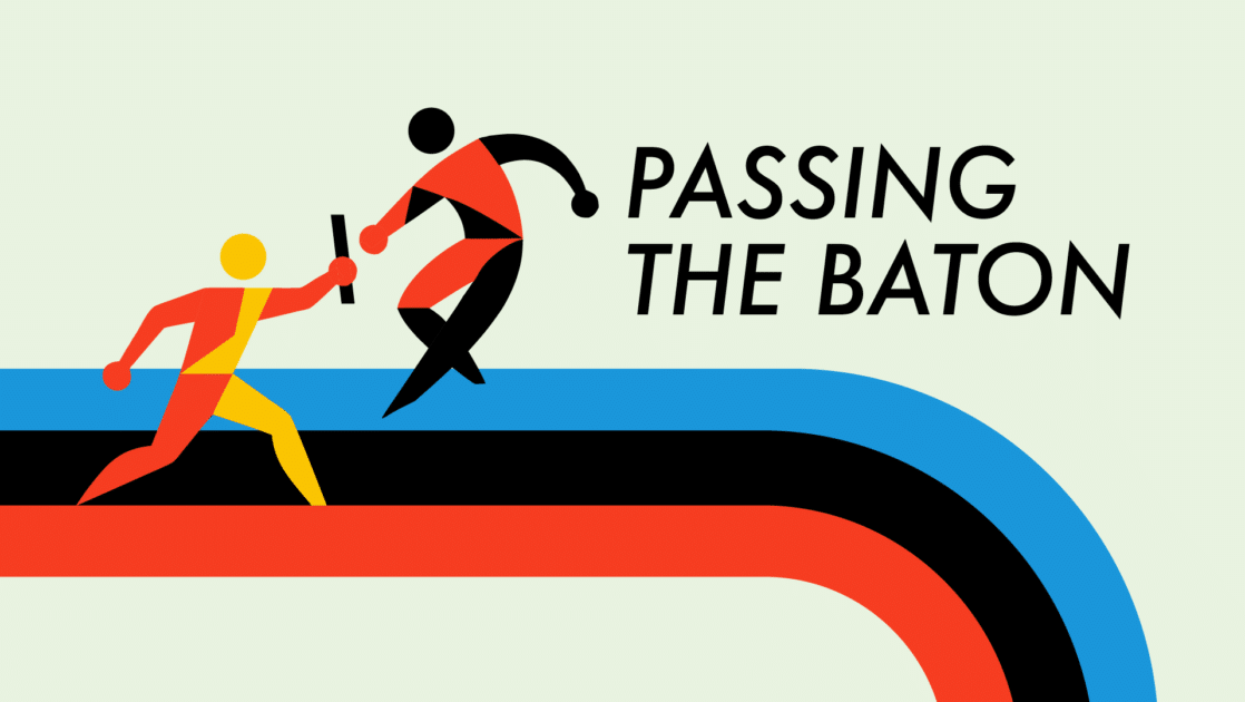 Passing the Baton