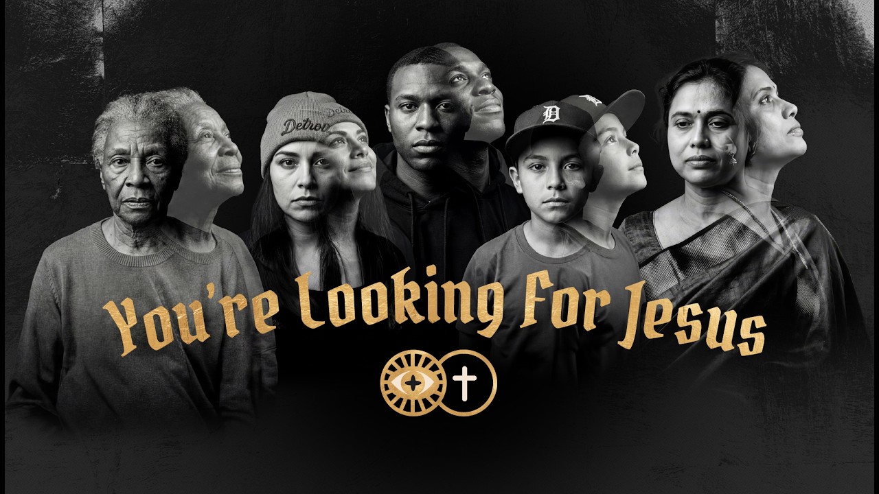 You’re Looking for Jesus