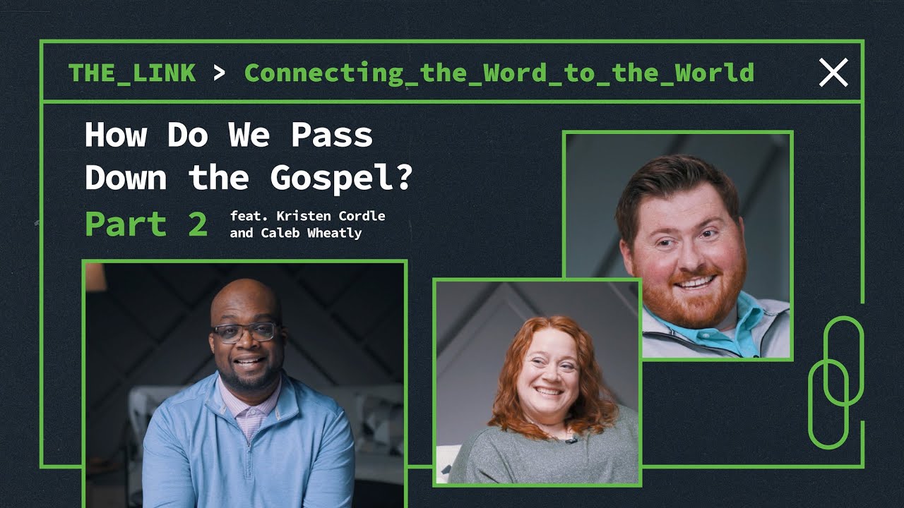 How Do We Pass Down the Gospel? | Part 2