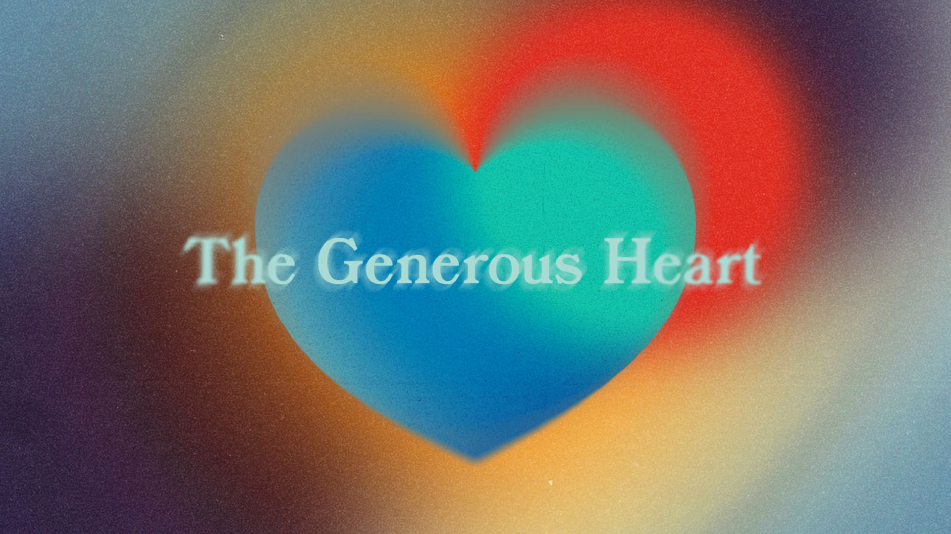 The Generous Heart