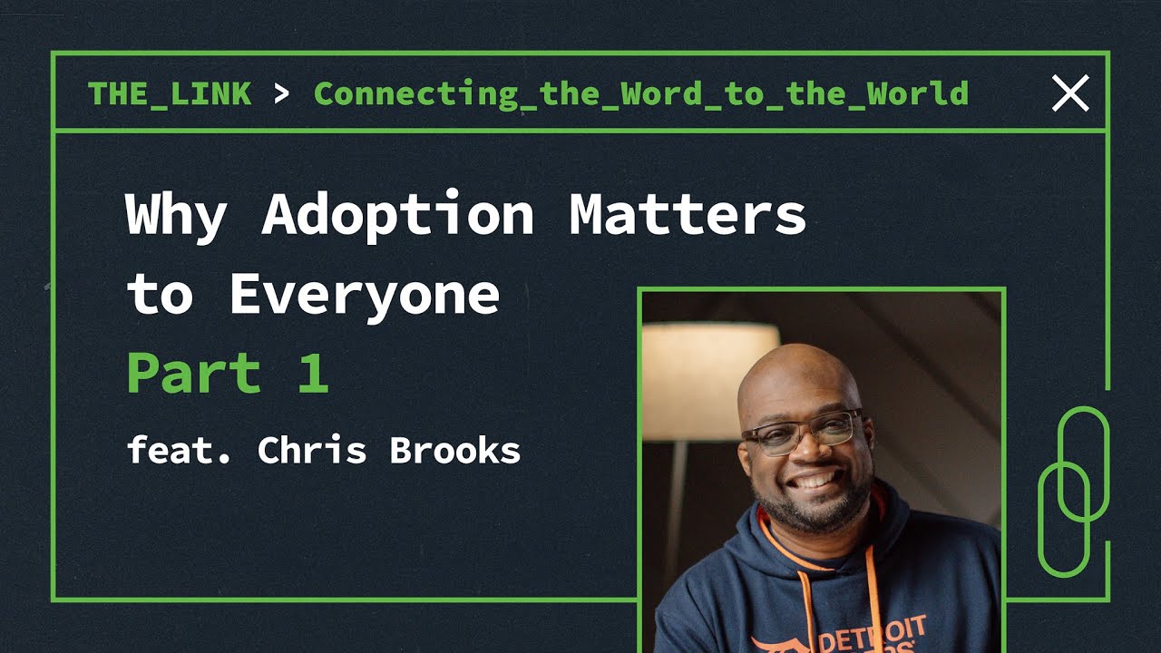 Why Adoption Matters to Everyone | Part 1